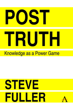 Paperback Post-Truth: Knowledge as a Power Game Book