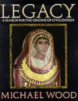 Hardcover Legacy: A Search for the Origins of Civilization Book