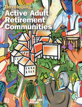 Paperback Developing Active Adult Retirement Communities Book