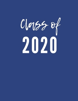 Class Of 2020 : A Composition Notebook for Graduating Seniors (Blue Cover)