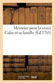 Paperback Mémoire Pour La Veuve Calas Et Sa Famille [French] Book