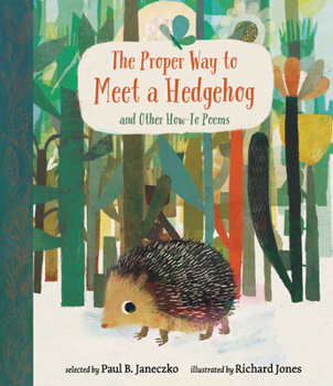 Hardcover The Proper Way to Meet a Hedgehog and Other How-To Poems Book