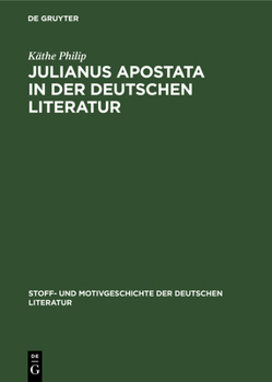 Hardcover Julianus Apostata in Der Deutschen Literatur [German] Book