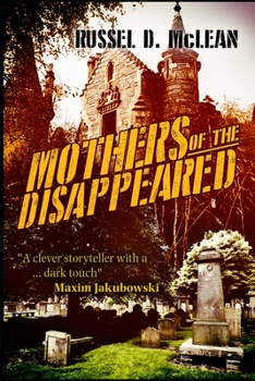 Mothers of the Disappeared - Book #4 of the J. McNee