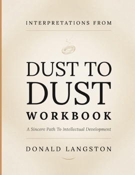 Paperback Interpretations From Dust To Dust: A Sincere Path To Intellectual Development Book