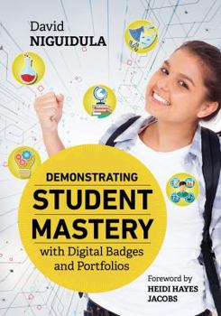 Paperback Demonstrating Student Mastery with Digital Badges and Portfolios Book