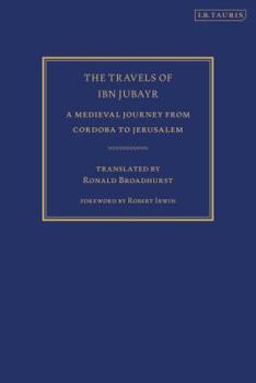 Hardcover The Travels of Ibn Jubayr: A Medieval Journey from Cordoba to Jerusalem Book
