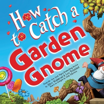 Hardcover How to Catch a Garden Gnome Book