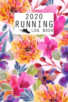 Paperback 2020 Running Log Book: The Complete 365 Day Runner's Day by Day Log 2020 Monthly Calendar Planner - Race Bucket List - Race Record - Daily an Book