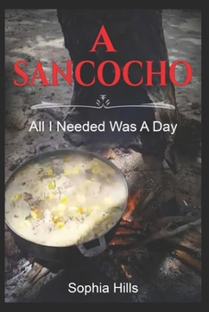 Paperback A Sancocho: All I Needed Was A Day Book