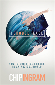 Hardcover I Choose Peace: How to Quiet Your Heart in an Anxious World Book