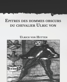 Paperback ?p?tres des hommes obscurs du chevalier Ulric von Hutten: Large Print [French] Book