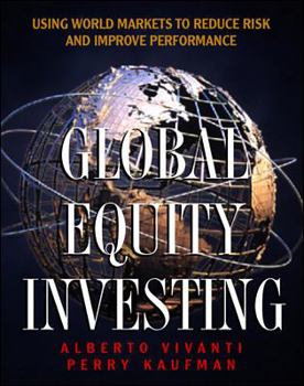 Hardcover Global Equity Investing: Using World Markets to Reduce Risk and Improve Performance Book