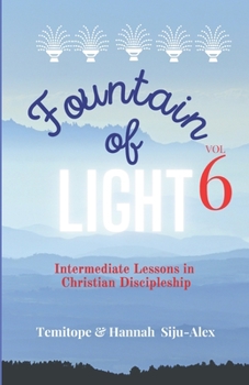 Paperback Fountain of Light - Volume 6: Intermediate Lessons in Christian Discipleship Book