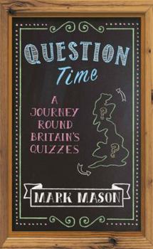 Hardcover Question Time: A Journey Round Britain's Quizzes Book