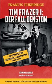 Tim Frazer I: Der Fall Denston