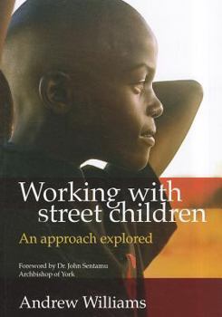 Paperback Working with Street Children: An Approach Explored Book