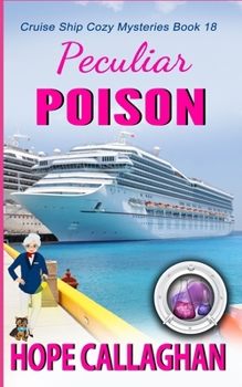 Peculiar Poison: A Cruise Ship Mystery (Cruise Ship Cozy Mysteries) - Book #18 of the Cruise Ship Mysteries