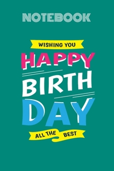 Happy Birtday Journal: Birthday Gift For Her, Birthday  gift, girlfriend gift, Love Notes Journal, Cute Gift for Girlfriend, only for this Birthday  Size: 6 x 16