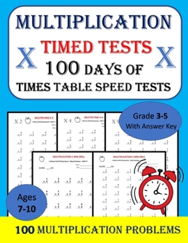 Paperback Multiplication Timed Tests: - 100 DAYS of Times Table Speed Tests - Math Drills, Grades 3-5 Book