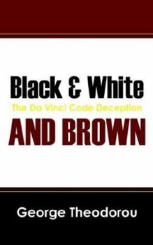 Paperback Black & White, and Brown: The Da Vinci Code Deception Book
