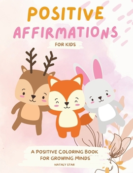 Paperback Positive Affirmations for kids: A positive Coloring book for growing minds Book