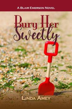 Paperback BURY HER SWEETLY: A Blair Emerson Novel Book