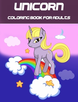 Unicorn Coloring Book For Adults: A Fantasy Coloring Book with Magical Unicorns, Beautiful Flowers, and Relaxing Fantasy Scenes
