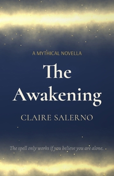 Paperback The Awakening: A Mythical Novella Book