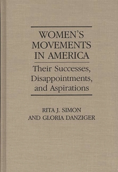 Hardcover Women's Movements in America: Their Successes, Disappointments, and Aspirations Book