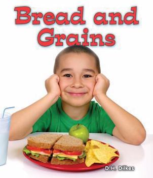 Bread and Grains - Book  of the All About Good Foods We Eat