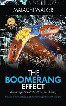 Hardcover The Boomerang Effect: The Strategy That Shatters Your Glass Ceiling Book