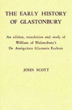 Paperback An Early History of Glastonbury: An Edition, Translation and Study of William of Malmesbury's `de Antiquitate Glastonie Ecclesie' Book