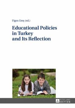 Hardcover Educational Policies in Turkey and Its Reflection Book