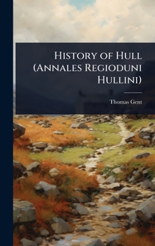 Hardcover History of Hull (Annales Regioduni Hullini) Book