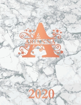 Paperback Arianna: 2020. Personalized Name Weekly Planner 2020. Monogram Letter A Notebook Diary. White Marble & Rose Gold Cover. Dateboo Book