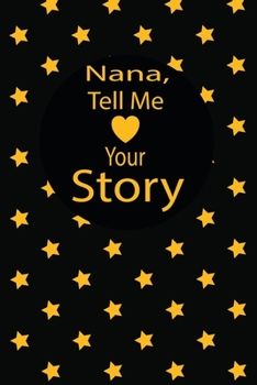 nana, tell me your story: A guided journal to tell me your memories,keepsake questions.This is a great gift to mom,grandma,nana,aunt and auntie from ... to share their early life on like Birthday