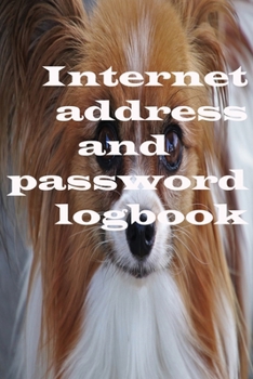 internet address and password logbook: The Personal Internet Address & Password Logbook A5-80 pages cover with a dog.