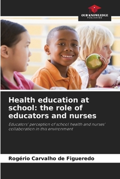 Paperback Health education at school: the role of educators and nurses Book