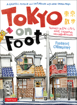 Paperback Tokyo on Foot: Travels in the City's Most Colorful Neighborhoods Book