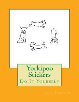 Yorkipoo Stickers: Do It Yourself