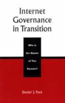 Paperback Internet Governance in Transition: Who Is the Master of This Domain? Book