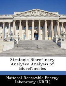 Paperback Strategic Biorefinery Analysis: Analysis of Biorefineries Book
