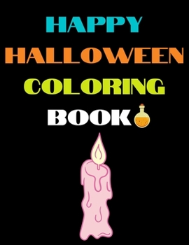 Happy Halloween Coloring Book: New and Expanded Edition, 82 Unique Designs, Jack-o-Lanterns, Witches, Haunted Houses, and More