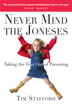 Paperback Never Mind the Joneses: Taking the Fear Out of Parenting Book