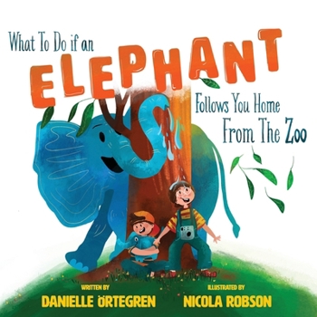 Paperback What To Do if an Elephant Follows You Home From the Zoo Book