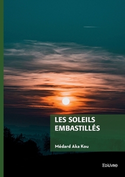 Paperback Les soleils embastillés [French] Book