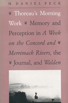 Paperback Thoreau's Morning Work: Memory and Perception in a Week on the Concord and Merrimack Rivers, the "Journal," and Walden (Revised) Book