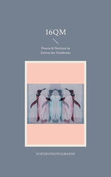 Paperback 16qm: Poesie & Notizen in Zeiten der Pandemie [German] Book