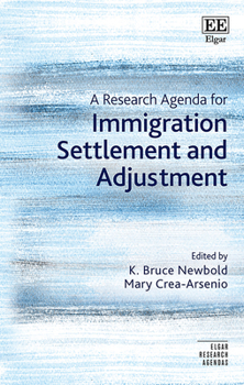 A Research Agenda for Immigration Settlement and Adjustment (Elgar Research Agendas)